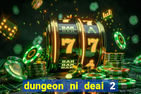 dungeon ni deai 2 temporada dublado